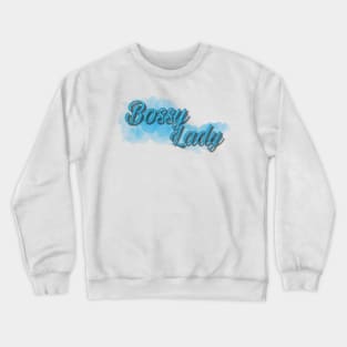 Bossy lady (blue) Crewneck Sweatshirt